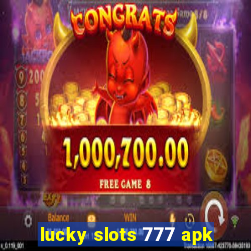 lucky slots 777 apk